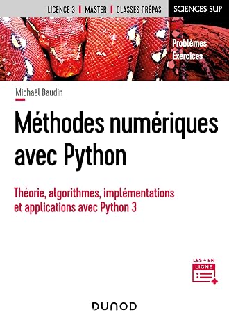 Méthodes numériques avec Python: Théorie algorithmes implémentation et applications avec Python 3