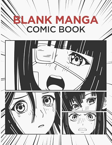 Blank Manga Comic Book: Create Your Own Manga & Anime Comics - 8.5x 11 - PREMIUM QUALITY 120 Pages Manga Template Filled With Different Mood Frames( Sad, Funny, Action, Serious and More)