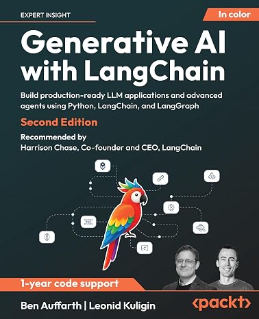 Generative AI with LangChain: Build production-ready LLM applications and advanced agents using Python LangChain and LangGraph