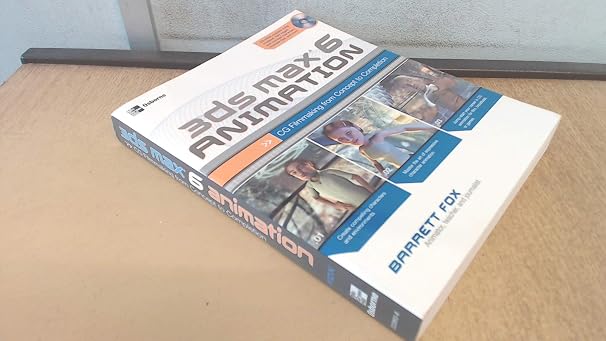 3ds max 6 Animation, w. CD-ROM: CG Filmmaking from Concept to Completion (Consumer Education)