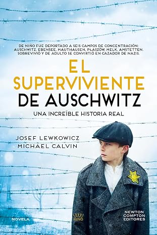 El superviviente de Auschwitz. El hombre que sobrevivió a seis campos de concentración. Una increíble historial real (NC Historias inolvidables)
