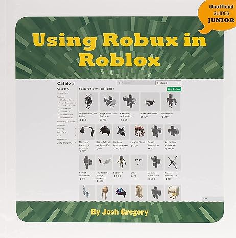 Using Robux in Roblox (21st Century Skills Innovation Library: Unofficial Guides Junior)