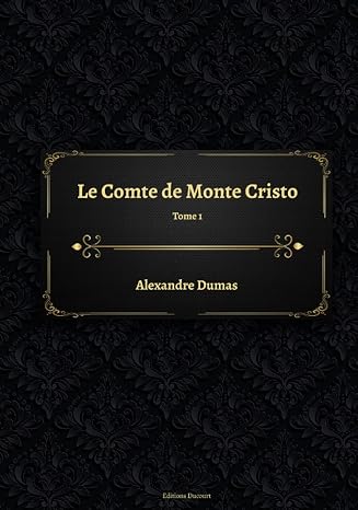 Le Comte de Monte Cristo Tome 1