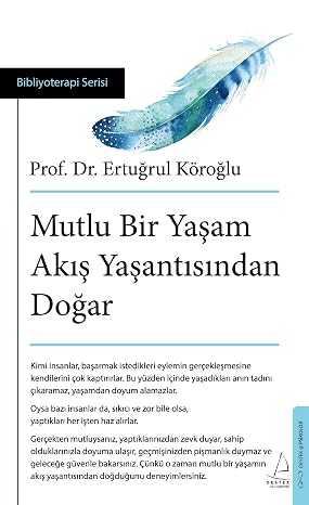 Mutlu Bir Yaşam Akış Yaşantısından Doğar