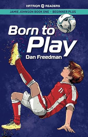 Jamie Johnson: Born to Play (HATRIQA Graded Readers): 1 (Jamie Johnson Reader Series)