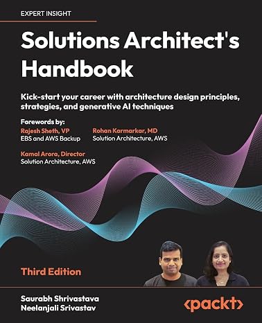 Solutions Architect's Handbook - Third Edition: Kick-start your career with architecture design principles, strategies, and generative AI techniques