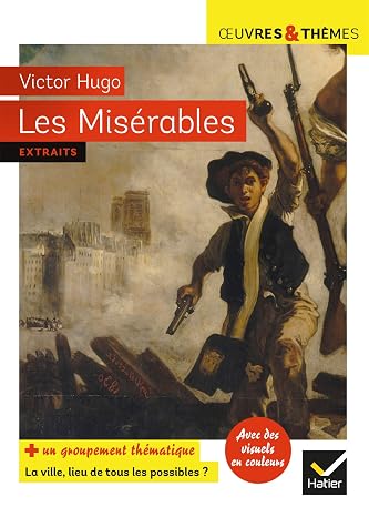 Les misérables: Groupement thématique La ville, lieu de tous les possibles ?