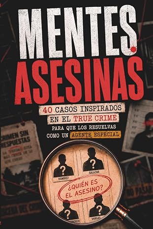Mentes Asesinas: 40 casos inspirados en el true crime para que los resuelvas como un agente especial (Pasatiempos de misterio y true crime para adultos)