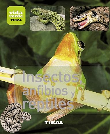 Insectos, Anfibios y Reptiles (Vida verde)