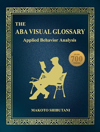 The ABA Visual Glossary: Applied Behavior Analysis