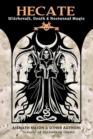 Hecate: Witchcraft, Death & Nocturnal Magic