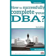 How to successfully complete your DBA? - 2nd edition Paperback – 8 April 2026