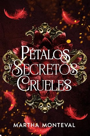 Pétalos y Secretos Crueles (La Saga de Panom)