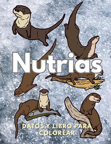 Nutrias: Datos y libro para colorear: Libro de actividades para niños de 2 a 16 años