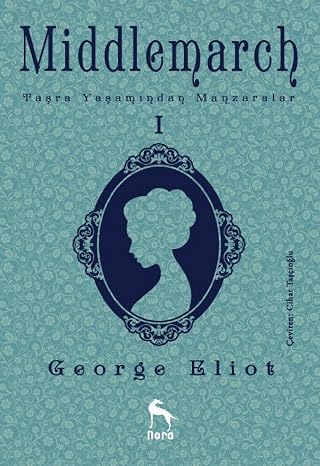 Middlemarch 1: Taşra Yaşamından Manzaralar