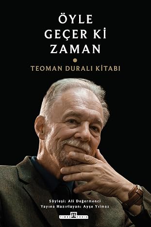 Öyle Geçer ki Zaman & Teoman Duralı Kitabı