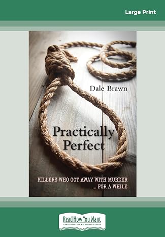 Practically Perfect: Killers Who Got Away with Murder ... for a While [large print edition]