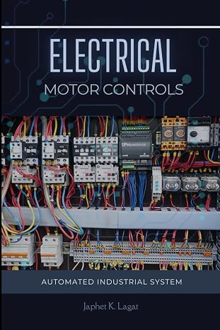ELECTRICAL MOTOR CONTROLS: Automated Industrial System (Electrical & Electronic Automation Engineering Books)