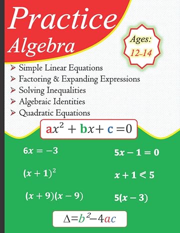 Practice Algebra | Simple Linear Equations | Factoring & Expanding | Solving Inequalities | Algebraic Identities | Quadratic Equations | With Answer Key