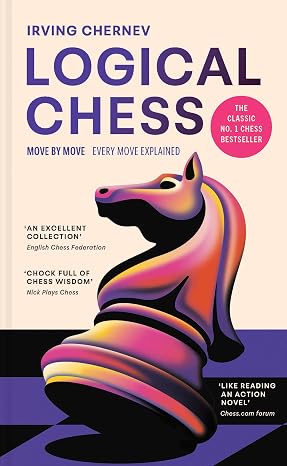 Logical Chess: Move by Move: Every Move Explained