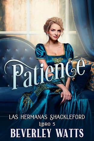 Patience (Las Hermanas Shackleford Libro 5)