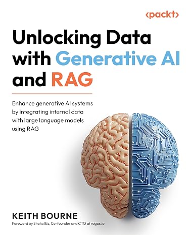 Unlocking Data with Generative AI and RAG: Enhance generative AI systems by integrating internal data with large language models using RAG
