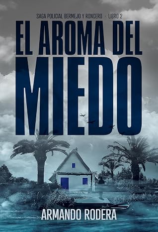 El aroma del miedo: (Saga policial Bermejo y Roncero, Libro 2)