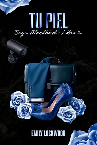 Tu Piel: (Saga Blackbird, Libro 2)