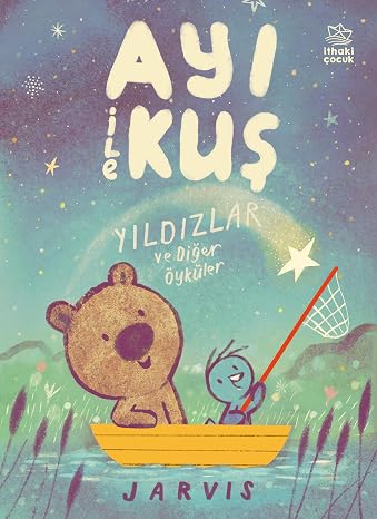Ayı ile Kuş 2 - Yıldızlar ve Diğer Öyküler