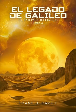 El legado de Galileo: (El Proyecto Orfeo, Libro 4)
