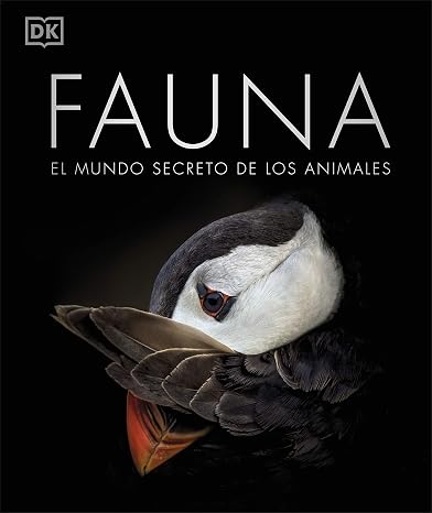 Fauna (nueva edición): El mundo secreto de los animales (Enciclopedia visual)