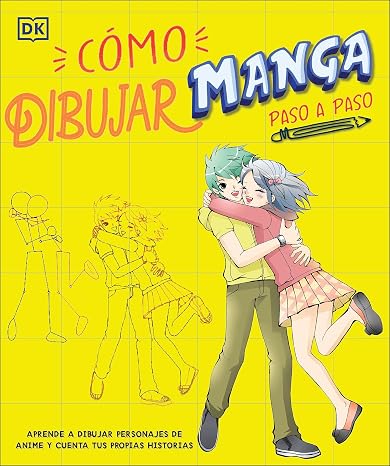 Cómo dibujar manga paso a paso: Aprende a dibujar personajes de anime y cuenta tus propias historias