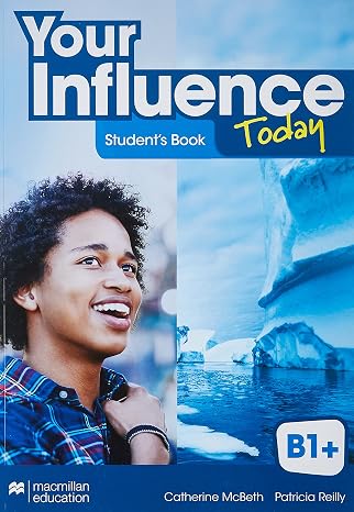 Your Influence Today B1+ Student's Book: Libro De Texto Y Version Digital (licen