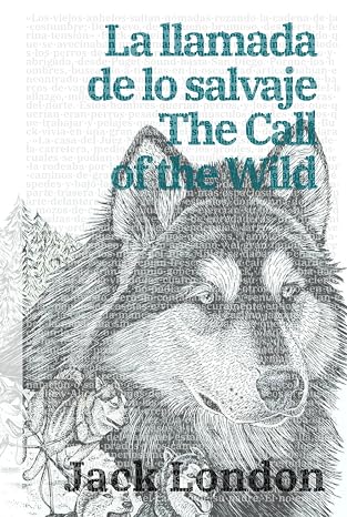 La llamada de lo salvaje - The Call of the Wild: Texto paralelo bilingüe - Bilingual edition: Inglés - Español / English - Spanish: 20 (Ediciones Bilingües)