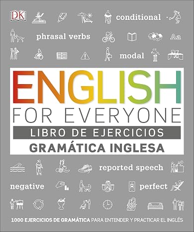 English for Everyone - Libro de ejercicios (Gramática inglesa): 1000 ejercicios de gramática para entender y practicar el inglés (Aprender inglés)
