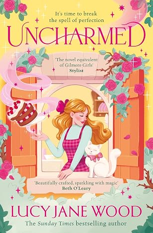 Uncharmed: The spellbinding cosy fantasy from the Sunday Times bestselling author of Rewitched