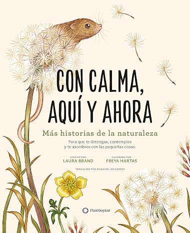 Con calma, aquí y ahora: Más historias de la naturaleza (SIN COLECCION)