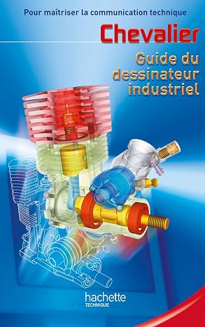 Guide du dessinateur industriel (éd.2003): Pour maîtriser la communication technique