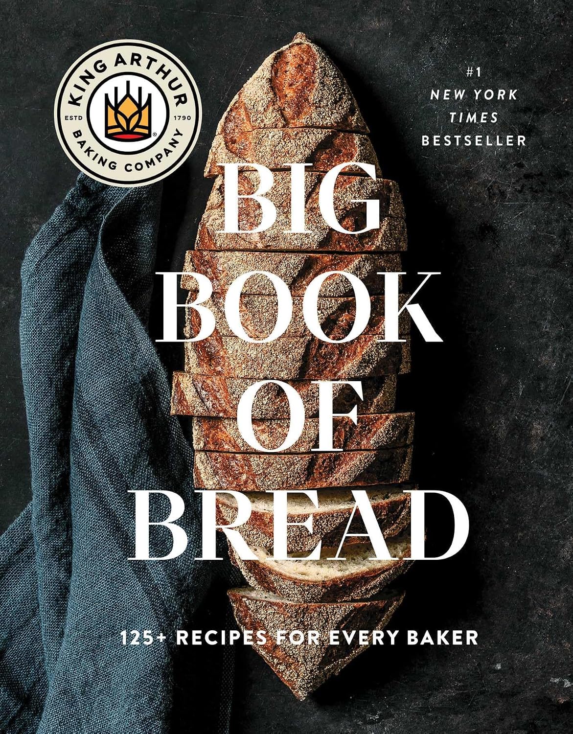 The King Arthur Baking Company Big Book of Bread: 125 Recipes for Every Baker a Cookbook Hardcover – 22 Oct. 2024