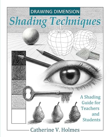 Drawing Dimension - Shading Techniques: A Shading Guide for Teachers and Students: A Shading Guide for Teachers and Students - How to: 4 (How to Draw Cool Stuff)