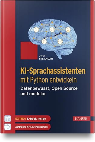 KI-Sprachassistenten mit Python entwickeln: Datenbewusst Open Source und modular
