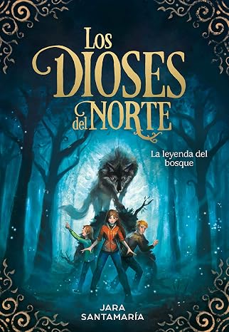 La leyenda del bosque (Los dioses del norte 1) (Escritura desatada)