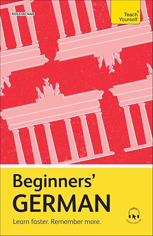 Beginners' German: Learn faster. Remember more.