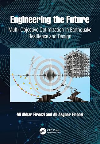 Engineering the Future: Multi-Objective Optimization in Earthquake Resilience and Design