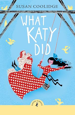 What Katy Did: Rediscover the beloved children’s classic