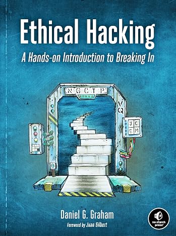 Ethical Hacking: A Hands-On Introduction to Breaking in