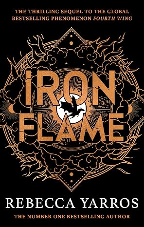 Iron Flame: DISCOVER THE GLOBAL PHENOMENON THAT EVERYONE CAN'T STOP TALKING ABOUT (Empyrean The)