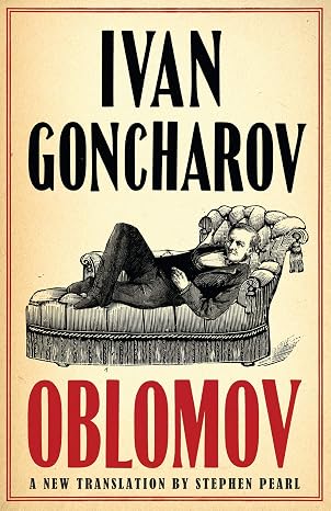 Oblomov: New Translation: Newly Translated and Annotated with an introduction by Professor Galya Diment, University of Washington (Alma Classics Evergreens)