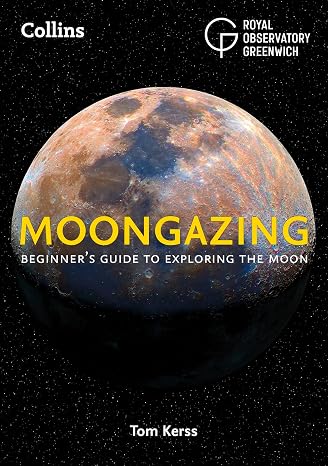 Moongazing: Beginner’s guide to exploring the Moon, including moon maps, eclipses, blue moons, supermoons and more!