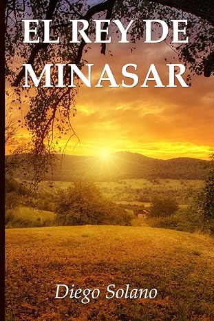 El rey de Minasar (El Corazón del Pistolero)